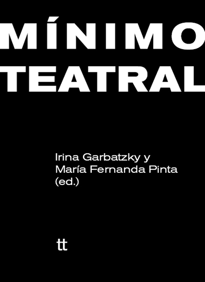 Joaquin Aras ↝ PARTICIPACIÓN EN EL LIBRO “MÍNIMO TEATRAL”, EDITADO POR IRINA GARBATZKY Y MARÍA FERNANDA PINTA, EDITORIAL LIBRETTO